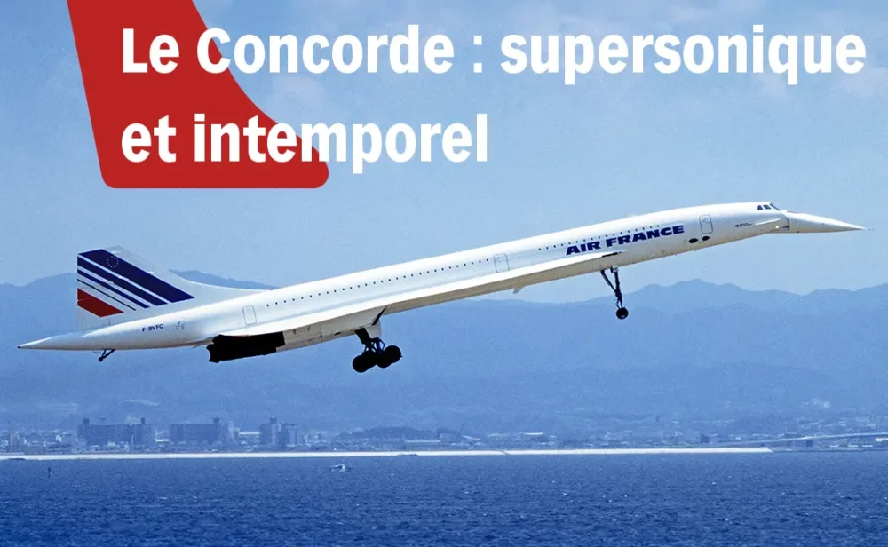 Le Concorde : supersonique et intemporel