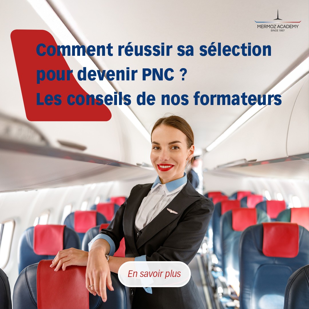 Comment réussir sa sélection PNC ? Les conseils de Mermoz Academy